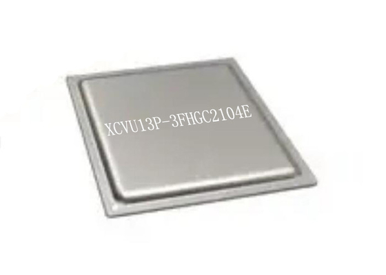 XCVU13P-3FHGC2104E ইন্টিগ্রেটেড সার্কিট চিপ 2104FCBGA ফিল্ড প্রোগ্রামেবল গেট অ্যারে
